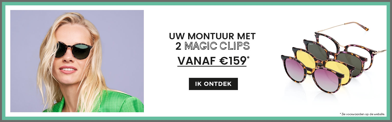 MAGIC  Uw bril met  2 MAGIC CLIPS  VANAF 159€